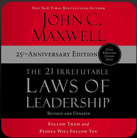21 Irrefutable Laws of Leadership 21 Irrefutable Laws of Leadership